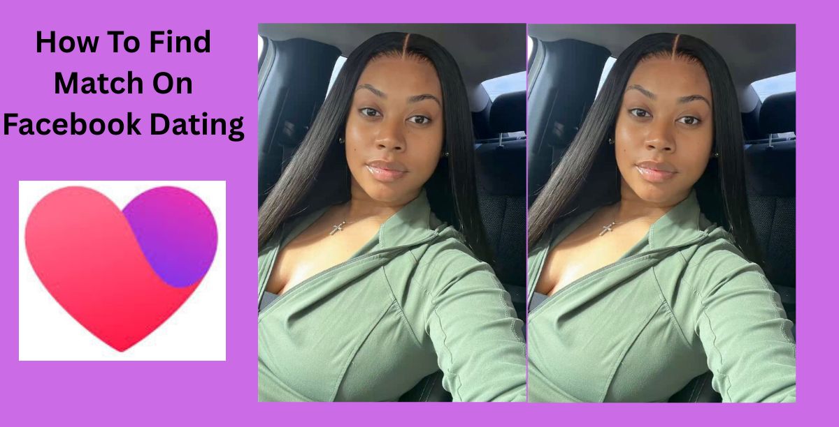 How To Find Match On Facebook Dating